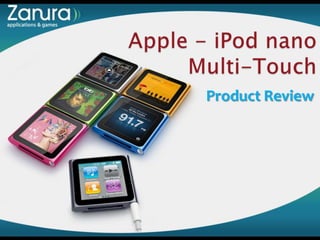 Apple - iPod nano 	Multi-Touch Product Review 