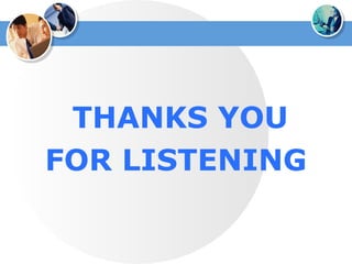 .
THANKS YOU
FOR LISTENING
 