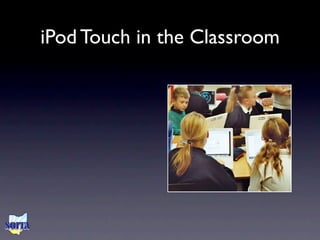 iPod Touch in the Classroom
 
