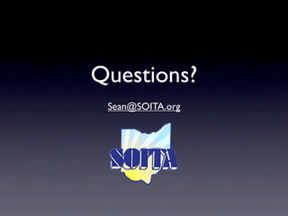 Questions?
 Sean@SOITA.org
 