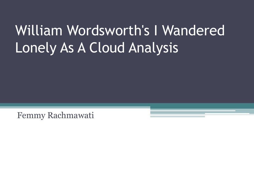William Wordsworth's I Wandered Lonely As A Cloud Analysis