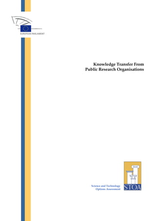 Knowledge Transfer From
Public Research Organisations




   Science and Technology
       Options Assessment
 