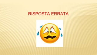 RISPOSTA ERRATA
 