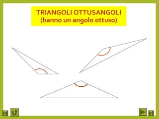 TRIANGOLI OTTUSANGOLI
(hanno un angolo ottuso)
 