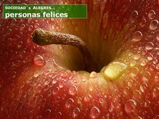 personas felices SOCIEDAD´s  A LEGRES…  