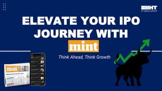 Think Ahead, Think Growth
ELEVATE YOUR IPO
JOURNEY WITH
 