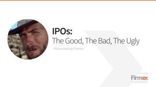 IPOs: The Good, The Bad, and The Ugly