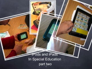 iPossibilities  iPods and iPads  In Special Education  part two 