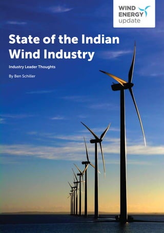 State of the Indian
Wind Industry
Industry Leader Thoughts

By Ben Schiller
 