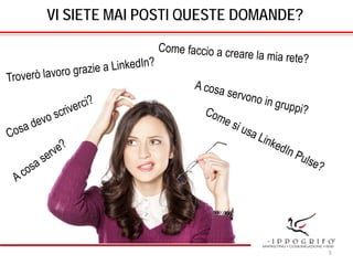 VI SIETE MAI POSTI QUESTE DOMANDE?
5
 