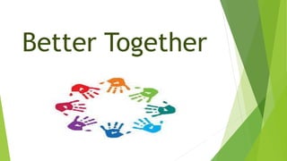 Better Together
 