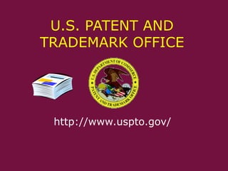 http://www.uspto.gov/
U.S. PATENT AND
TRADEMARK OFFICE
 