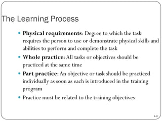 The Learning Process
 Physical requirements: Degree to which the task

requires the person to use or demonstrate physical...