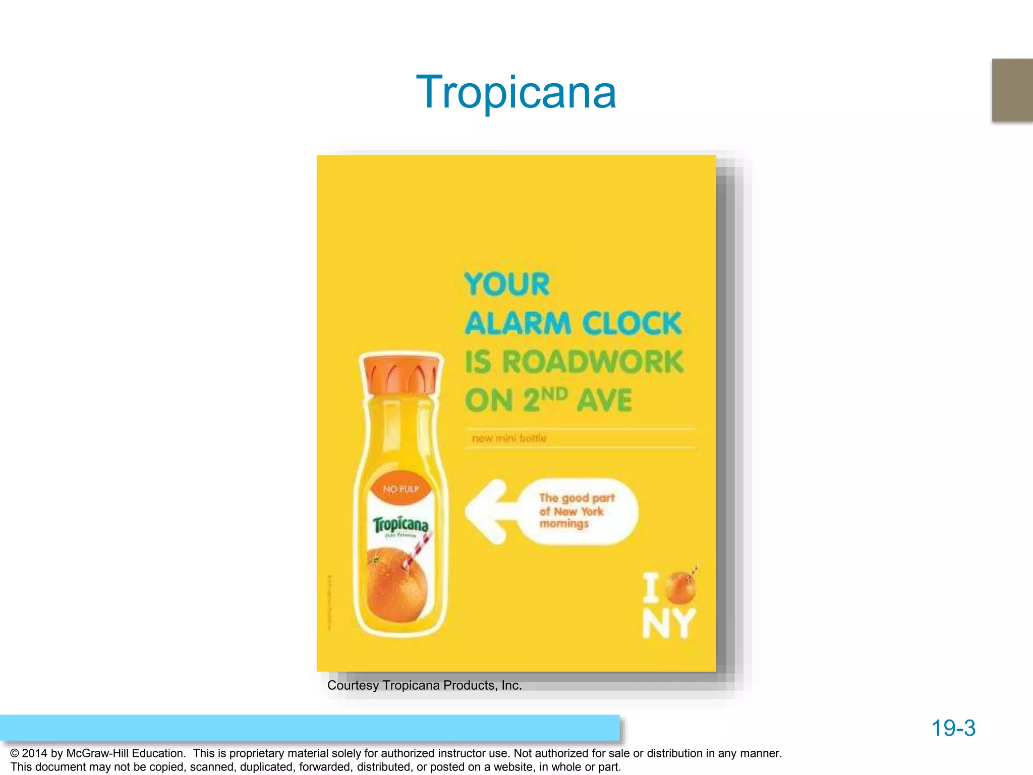 19-3
© 2014 by McGraw-Hill Education. This is proprietary material solely for authorized instructor use. Not authorized for sale or distribution in any manner.
This document may not be copied, scanned, duplicated, forwarded, distributed, or posted on a website, in whole or part.
Tropicana
Courtesy Tropicana Products, Inc.
 