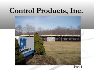 Control Products, Inc.Control Products, Inc.
Part-1Part-1
 