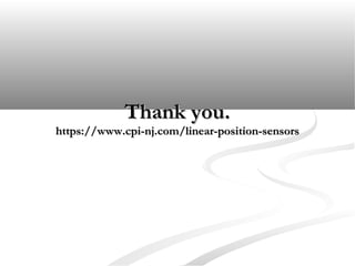 Thank you.Thank you.
https://www.cpi-nj.com/linear-position-sensorshttps://www.cpi-nj.com/linear-position-sensors
 