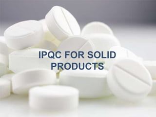 IPQC of Pharmaceutical Dosage Form at Pharmaceutical Industry  