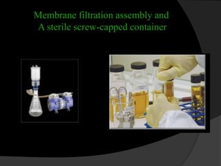 Membrane filtration assembly and
A sterile screw-capped container
 