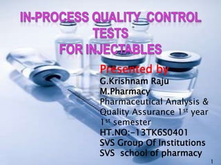 Presented by
G.Krishnam Raju
M.Pharmacy
Pharmaceutical Analysis &
Quality Assurance 1st year
1st semester
HT.NO:-13TK6S0401
SVS Group Of Institutions
SVS school of pharmacy
1
 