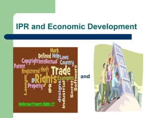 IPR and Economic Development




              and
 