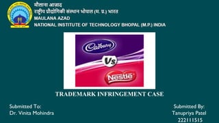 TRADEMARK INFRINGEMENT CASE
Submitted To: Submitted By:
Dr. Vinita Mohindra Tanupriya Patel
222111515
 