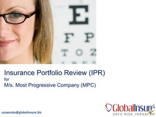 Insurance Portfolio Review (IPR) for M/s. Most Progressive Company (MPC) 