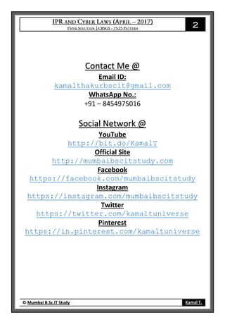 2
© Mumbai B.Sc.IT Study Kamal T.
Contact Me @
Email ID:
kamalthakurbscit@gmail.com
WhatsApp No.:
+91 – 8454975016
Social Network @
YouTube
http://bit.do/KamalT
Official Site
http://mumbaibscitstudy.com
Facebook
https://facebook.com/mumbaibscitstudy
Instagram
https://instagram.com/mumbaibscitstudy
Twitter
https://twitter.com/kamaltuniverse
Pinterest
https://in.pinterest.com/kamaltuniverse
 