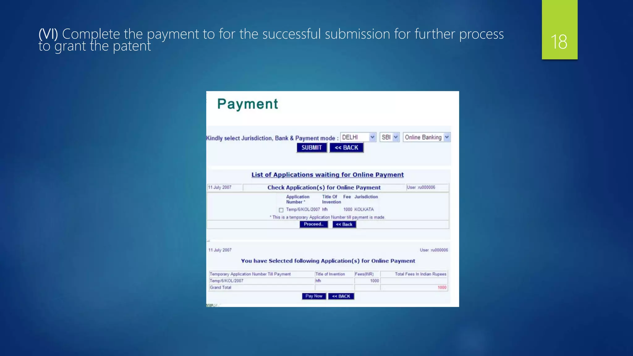 (VI) Complete the payment to for the successful submission for further process
to grant the patent 18
 