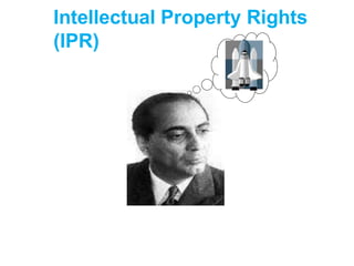 Intellectual Property Rights
(IPR)
 
