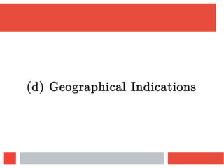(d) Geographical Indications
 