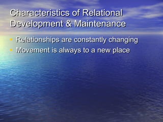 Characteristics of RelationalCharacteristics of Relational
Development & MaintenanceDevelopment & Maintenance
• Relationsh...