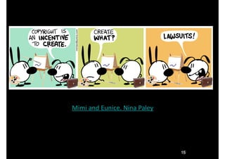 Mimi	
  and	
  Eunice.	
  Nina	
  Paley

!15

 