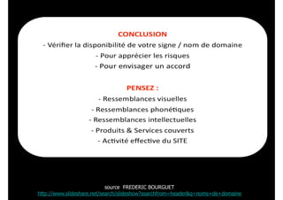 source FREDERIC BOURGUET  
http://www.slideshare.net/search/slideshow?searchfrom=header&q=noms+de+domaine

 