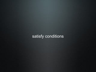satisfy conditions 