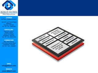 CHENNAI
3rd Floor, ‘Creative Enclave’,
148-150, Luz Church Road,
Mylapore,
Chennai - 600 004.
Tel: +91 - 44 - 2498 4821
BANGALORE
Suite 920, Level 9,
Raheja Towers,
26-27, M G Road,
Bangalore - 560 001.
Tel: +91 - 80 - 6546 2400
COIMBATORE
BB1, Park Avenue,
# 48, Race Course Road,
Coimbatore - 641018.
Tel: +91 - 422 – 6552921
EMAIL
info@altacit.com
WEBSITE
www.altacit.com
 