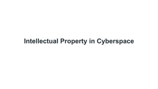 Intellectual Property in Cyberspace
 