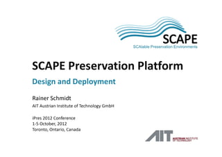SCAPE Preservation Platform. Design and Deployment