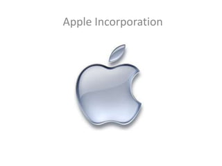 Apple Incorporation
 