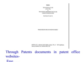 Through Patents documents in patent office
websites-
 