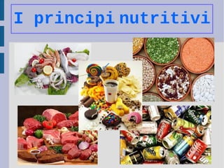 I principi nutritivi

 
