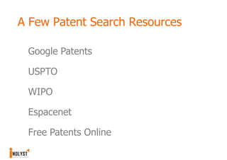 A Few Patent Search Resources

 Google Patents

 USPTO

 WIPO

 Espacenet

 Free Patents Online
 