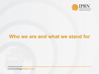 Who we are and what we stand for
 