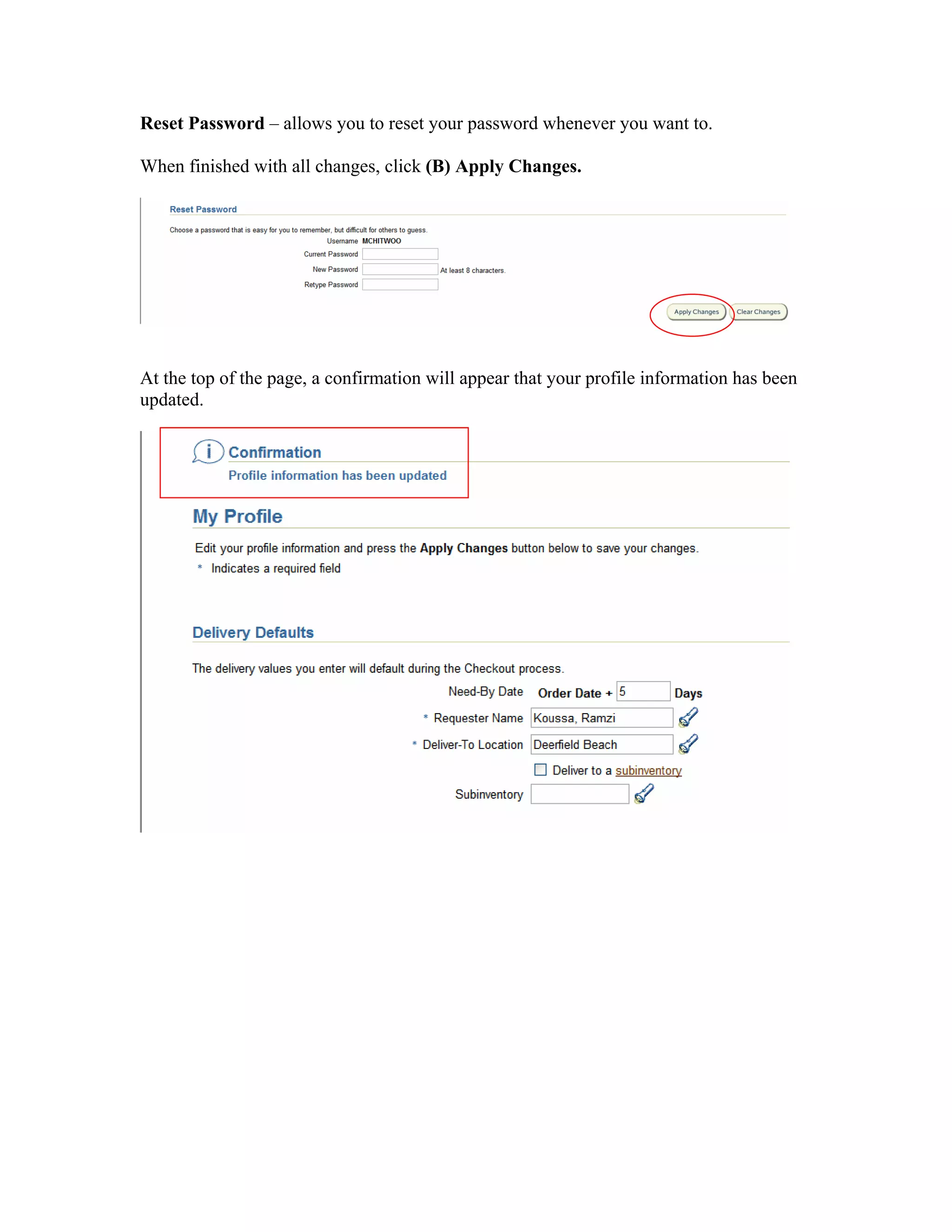 Reset Password – allows you to reset your password whenever you want to.
When finished with all changes, click (B) Apply Changes.
At the top of the page, a confirmation will appear that your profile information has been
updated.
 