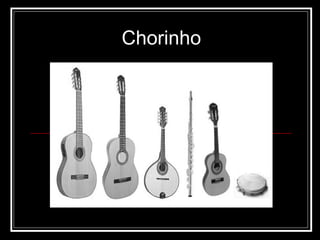 Chorinho 