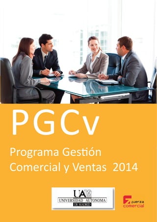 Programa Gestión
Comercial y Ventas 2014
PGCv
 