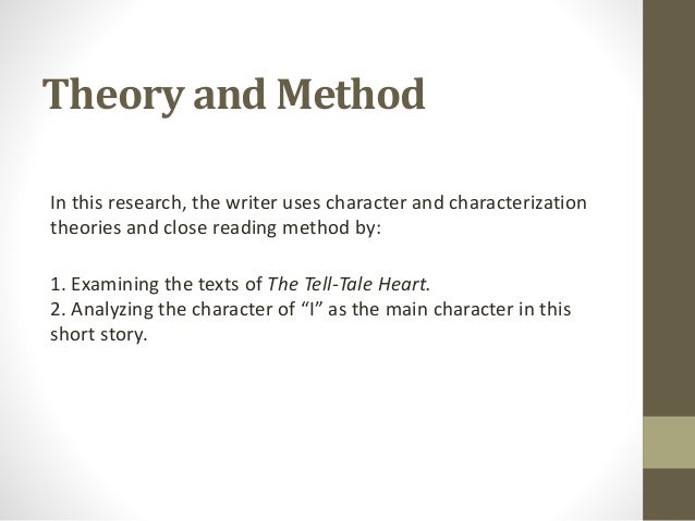 characterization the tell tale heart The tell tale heart: characterization essayscharacterization is the element in which focuses in on a character and tells about that character's personality the personality of the main character (whom is without a name) is that of a madman although he is in denial about it. characterization the tell tale heart The tell tale heart: characterization essayscharacterization is the element in which focuses in on a character and tells about that character's personality the personality of the main character (whom is without a name) is that of a madman although he is in denial about it.