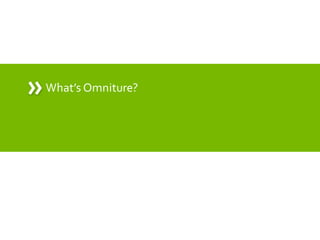 What’s Omniture?

 