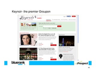 Keynoir- the premier Groupon




                               45
 