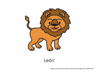 León
  Imagen tomada de http://www.educima.com/imagen-leon-i20992.html
 