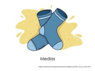 Medias
Imagen tomada de http://pajareandoencolores.blogspot.com/2011_10_01_archive.html
 